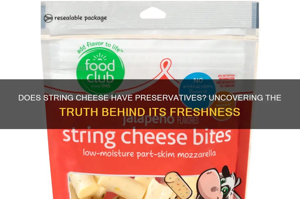 does string cheese have preservatives