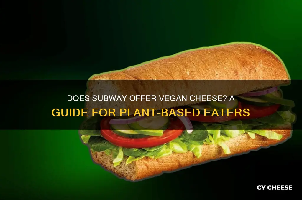 does subway have vegan cheese