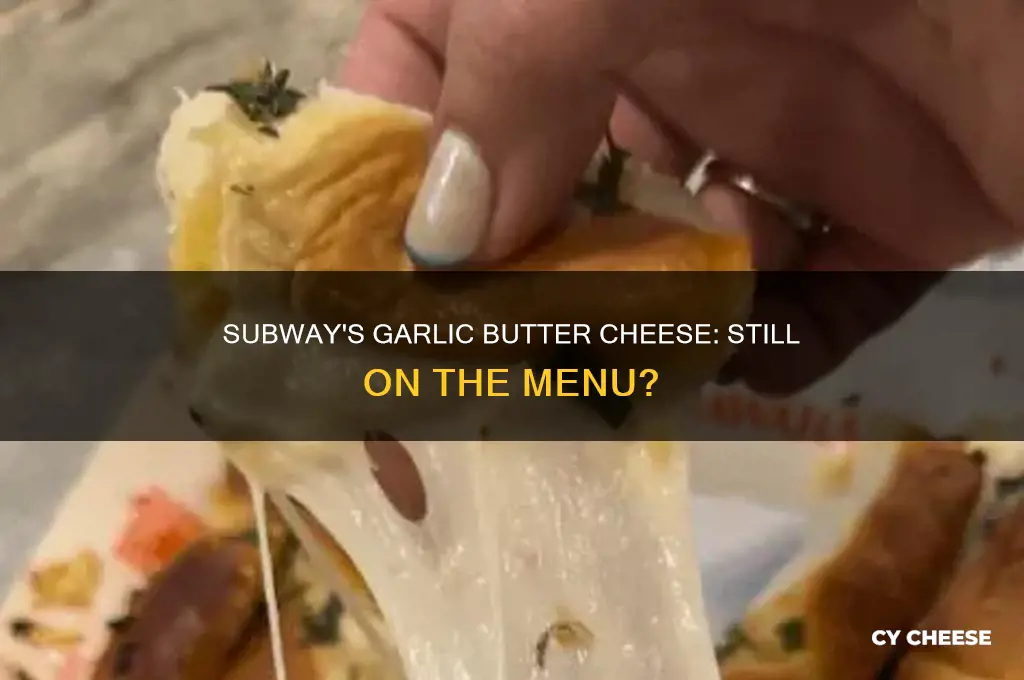does subway still have the garlic butter cheese