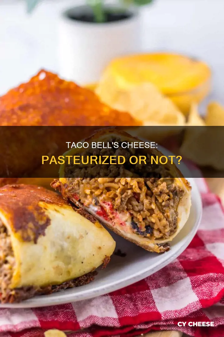 does taco bell use pasteurized cheese