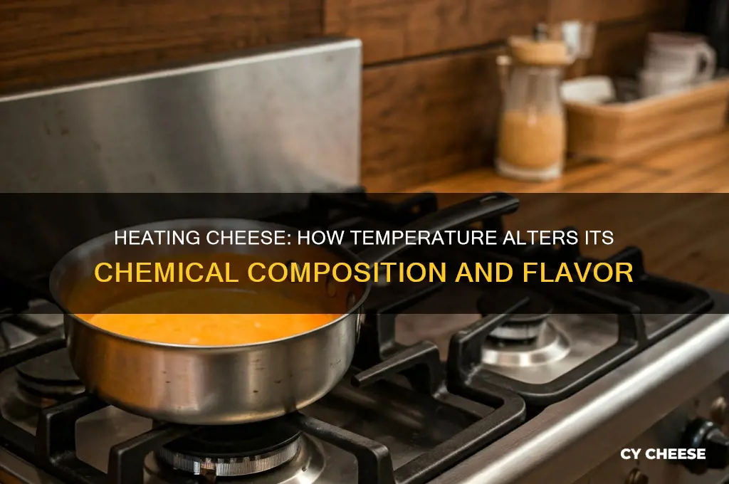 does the chemical makeup of cheese change when heated
