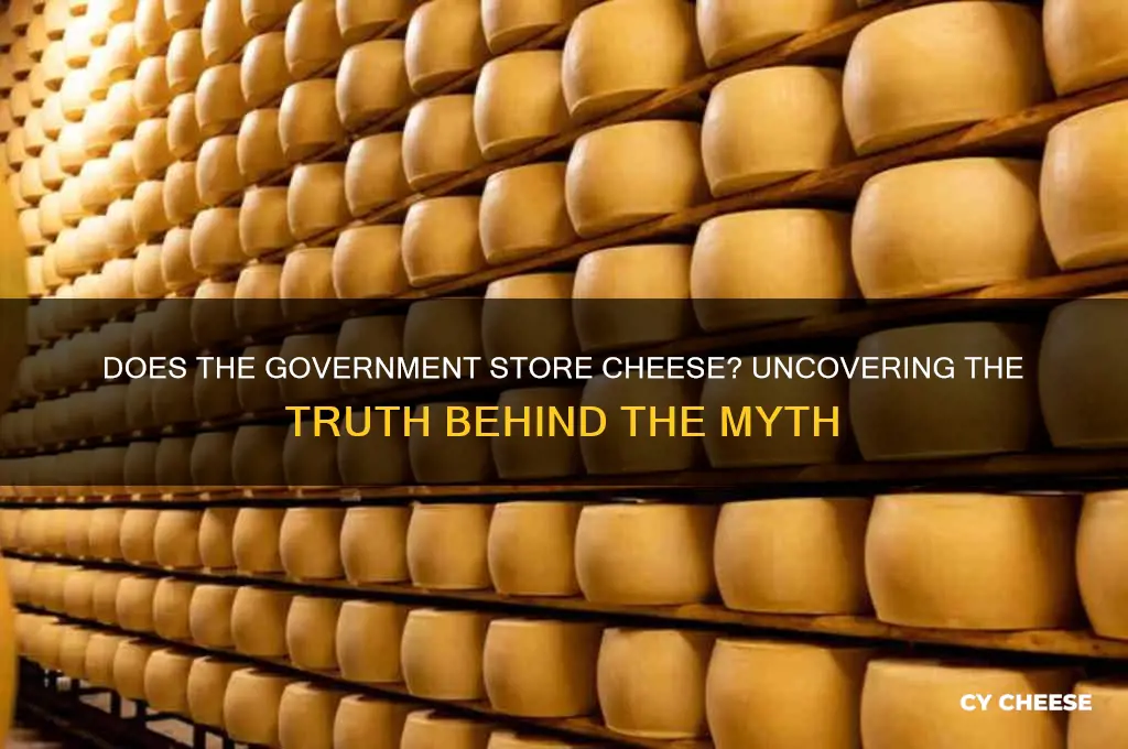does the government store cheese