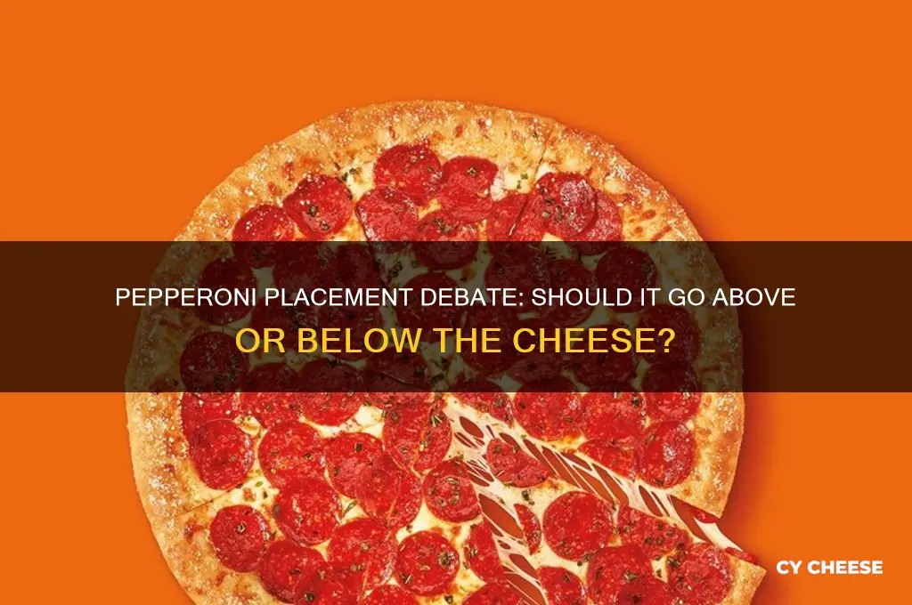does the pepperoni go on top of the cheese