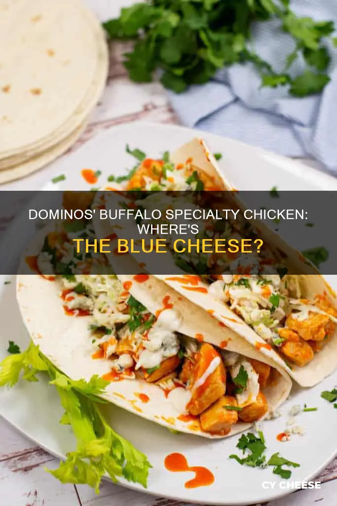 does the specialty chicken buffalo from dominos have blue cheese