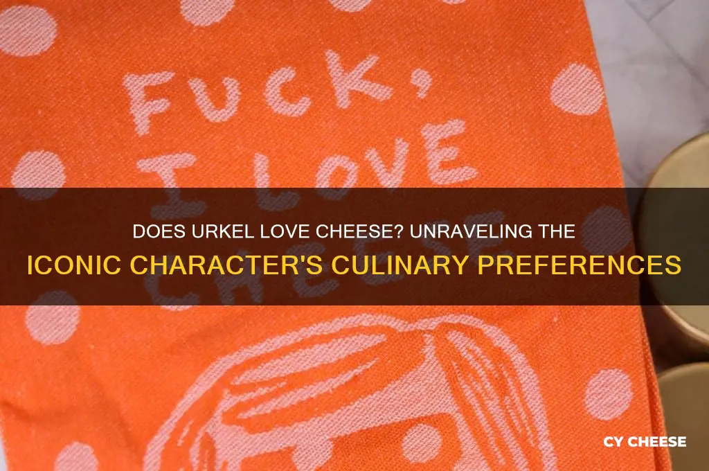 does urkel love cheese