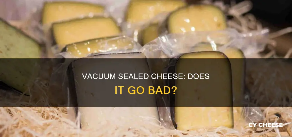 does vacume sealed cheese go bad