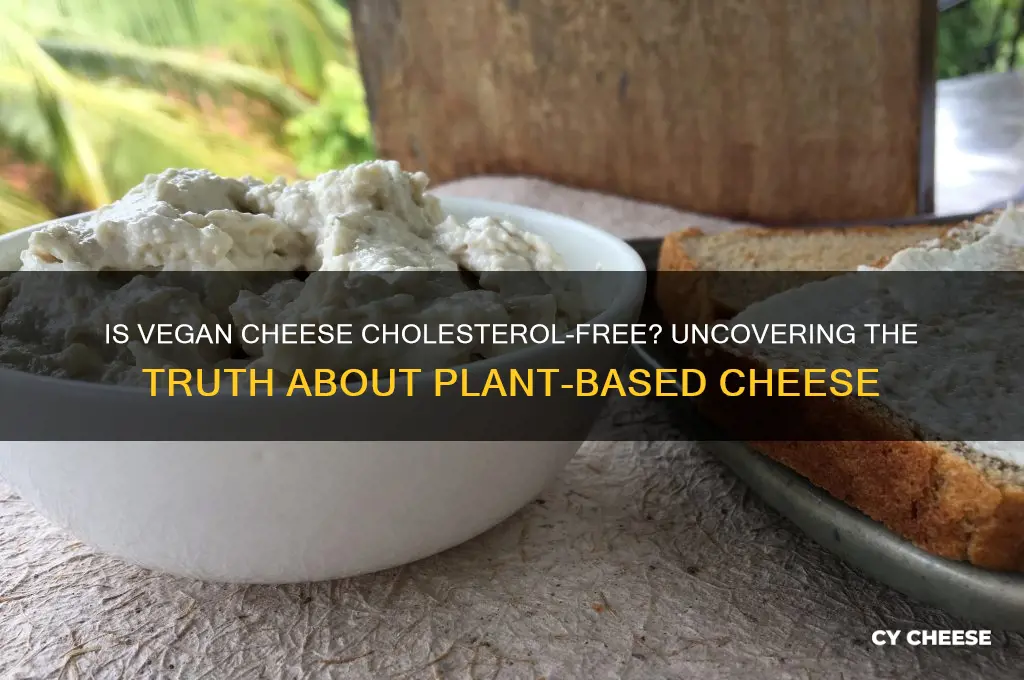 does vegan cheese have cholesterol