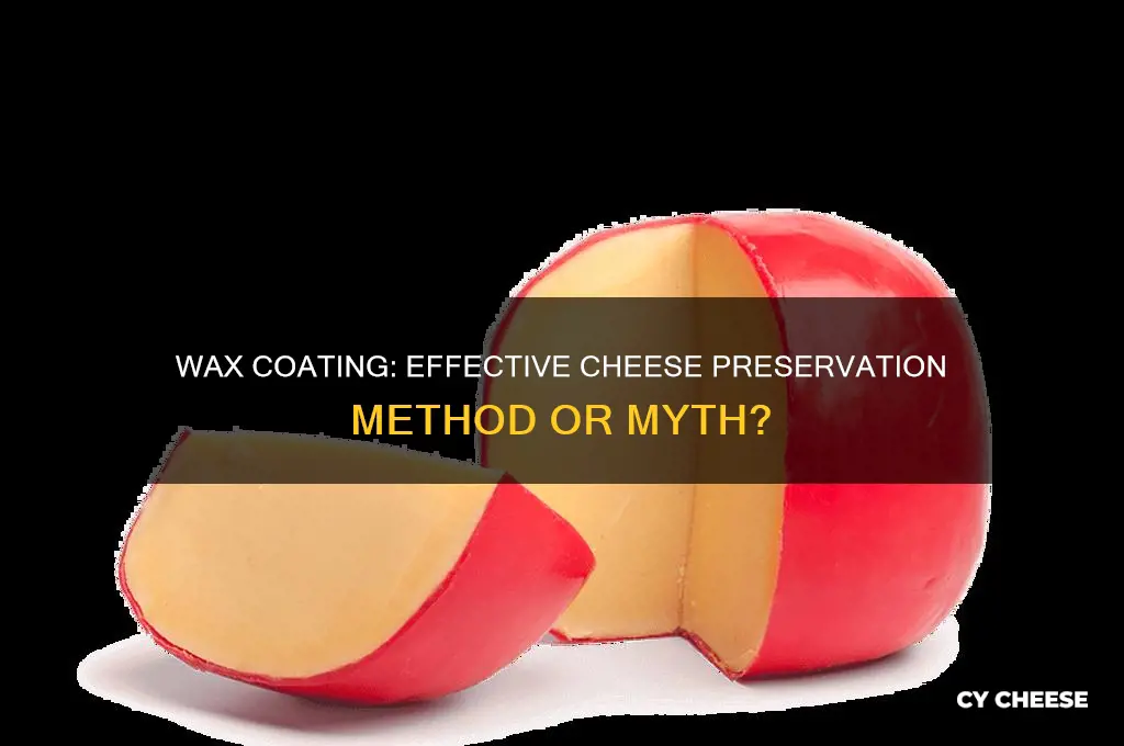 does wax preserve cheese