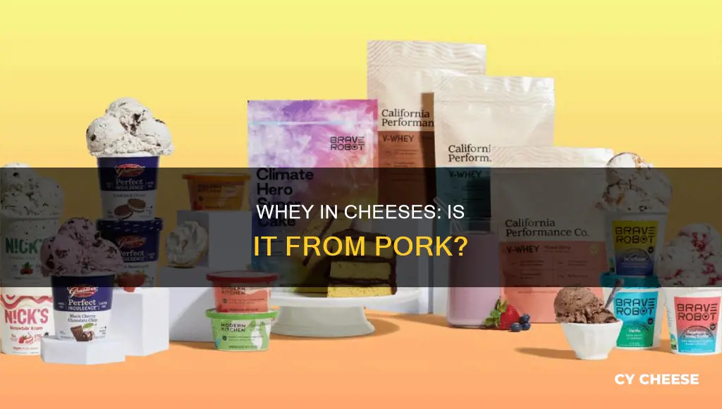 does whey used in cheeses come from pork