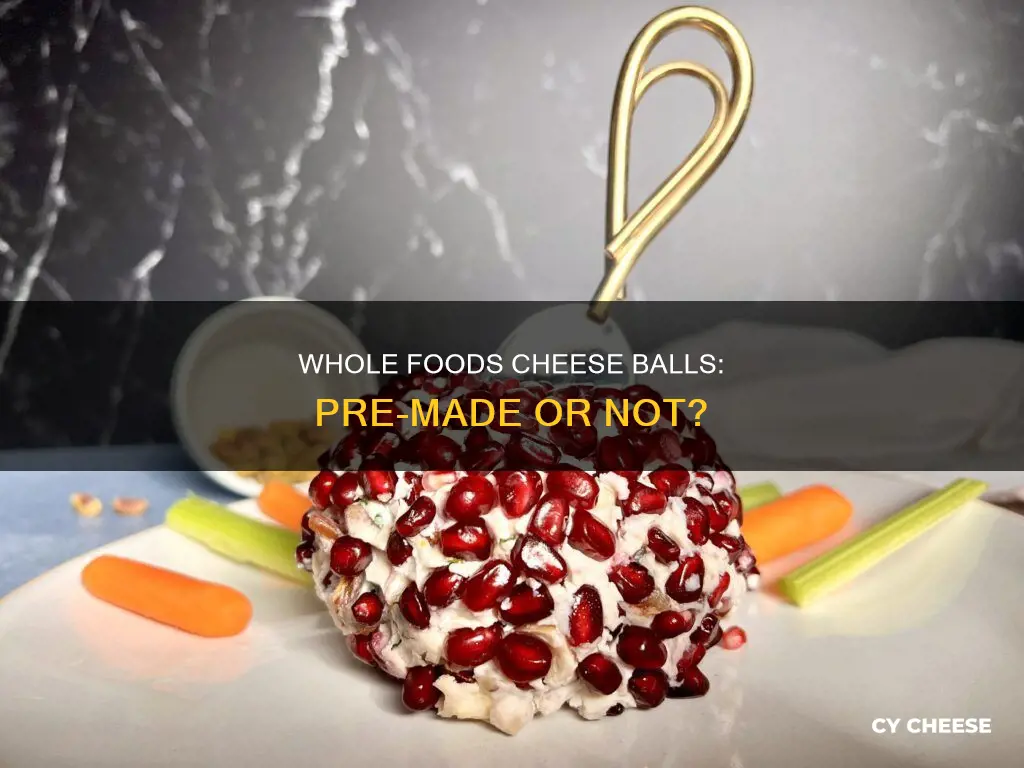 does whole foods sell cheese balls already made