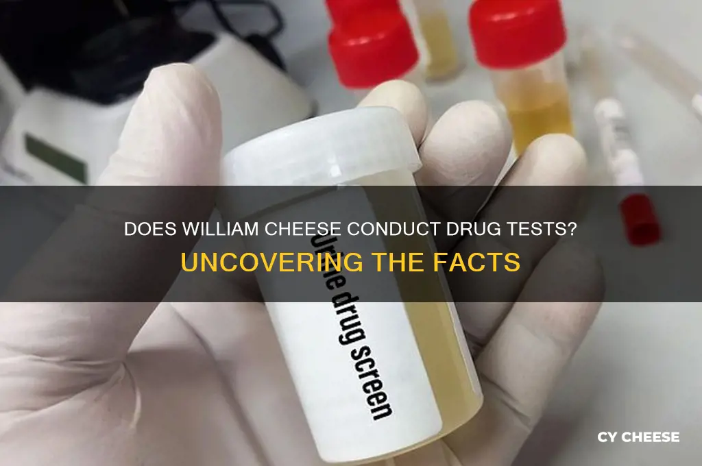 does william cheese drug test