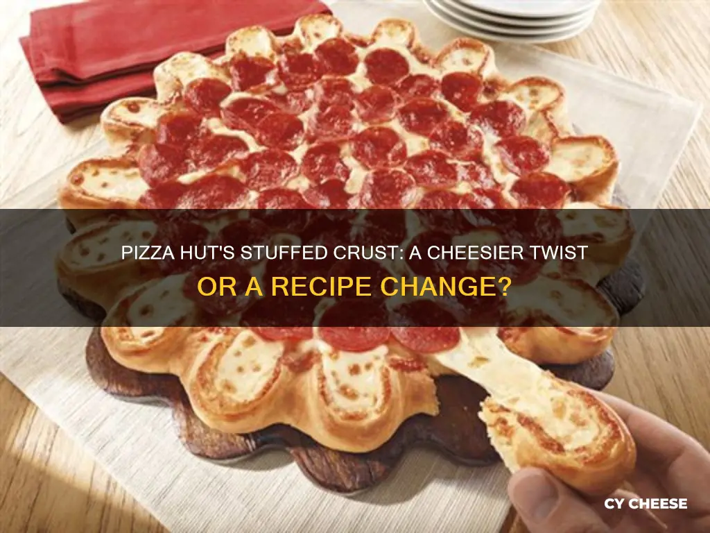 has pizza hut changed their cheese in the stuffed crust