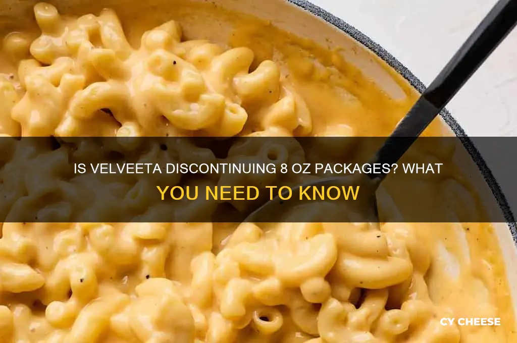 has velveeta cheese stopped producing the 8 oz packages