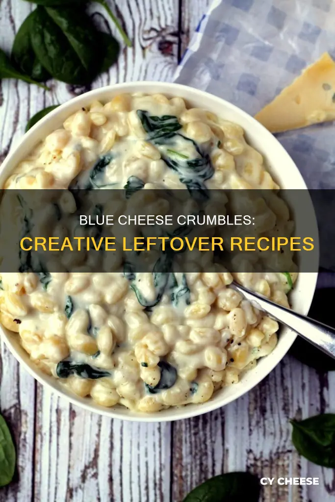 have blue cheese crumbles leftover what do i do with