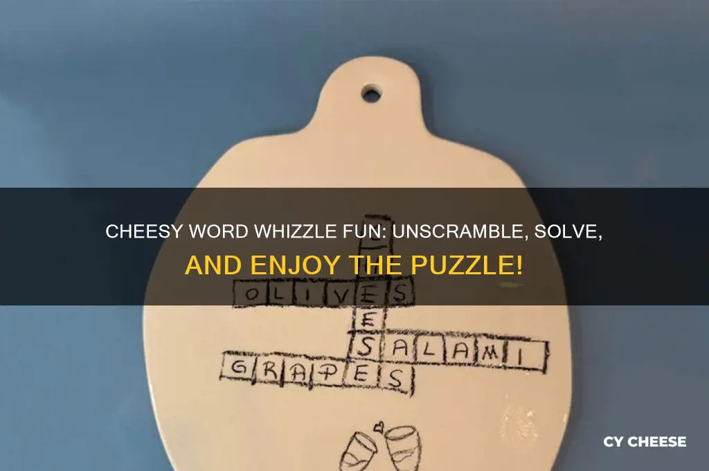 have some cheese word whizzle