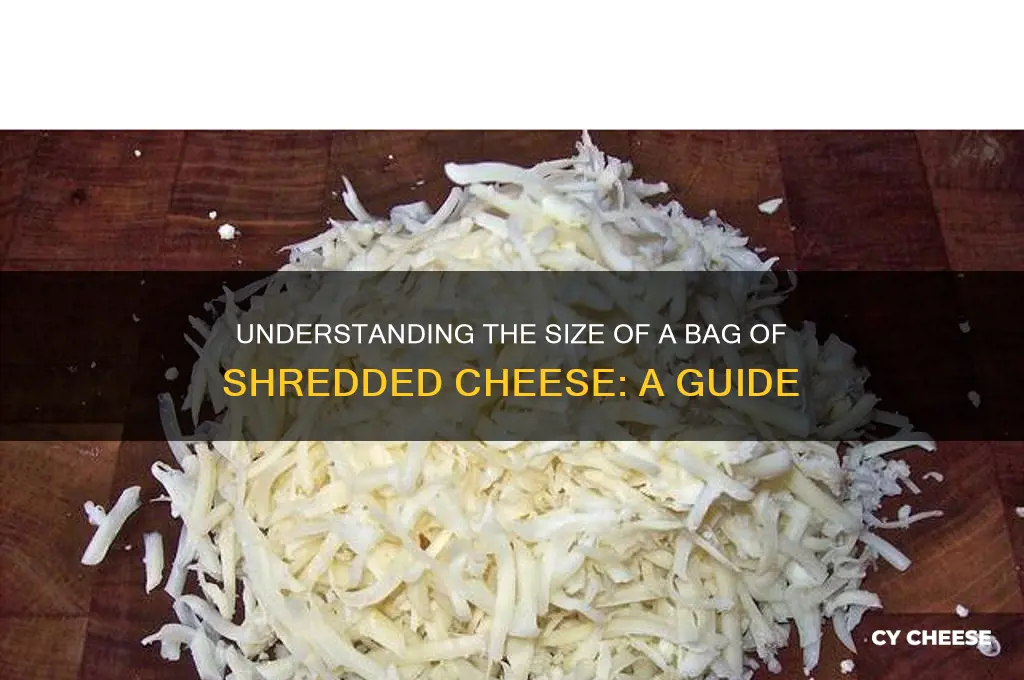 how big is a bag of shredded cheese