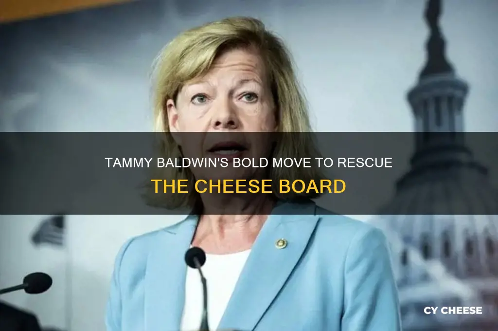 how did tammy baldwin save the cheese board