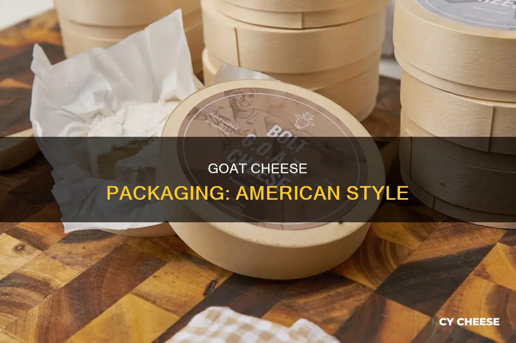 how do american companies package their goat cheese