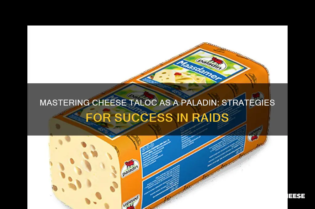 how do cheese taloc paladin