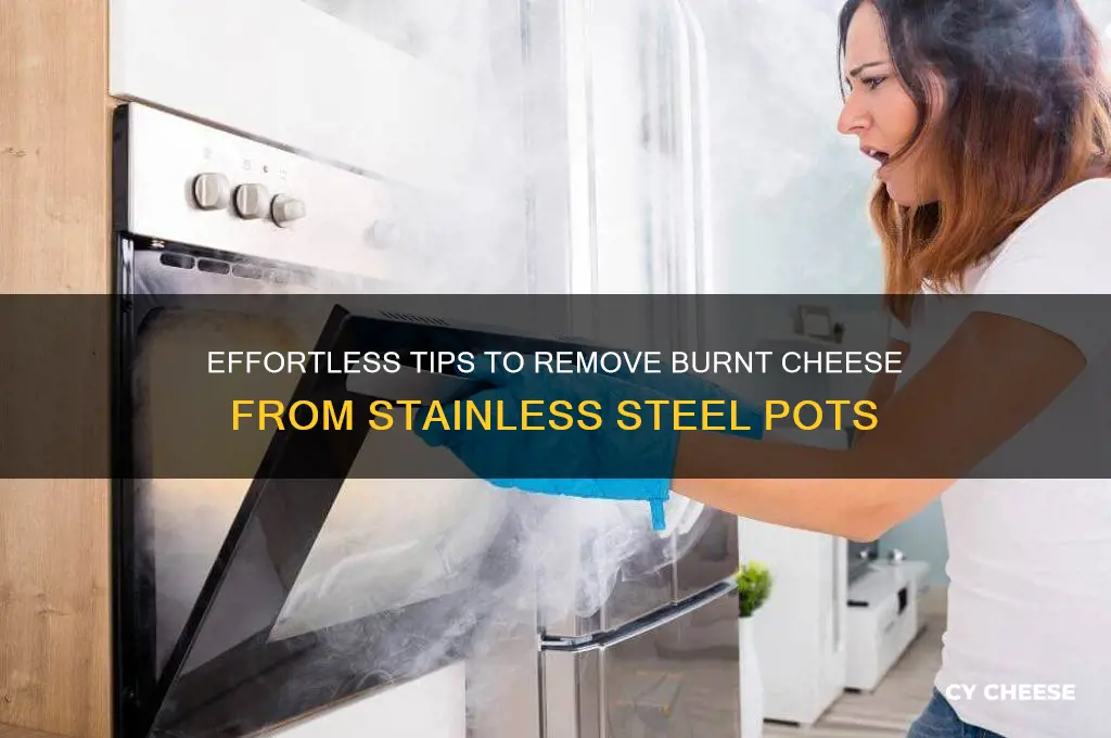 how do i clean burnt cheese from stainless steel pot