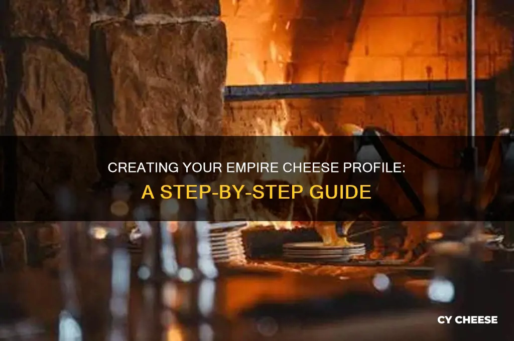 how do i create my frofile at empire cheese