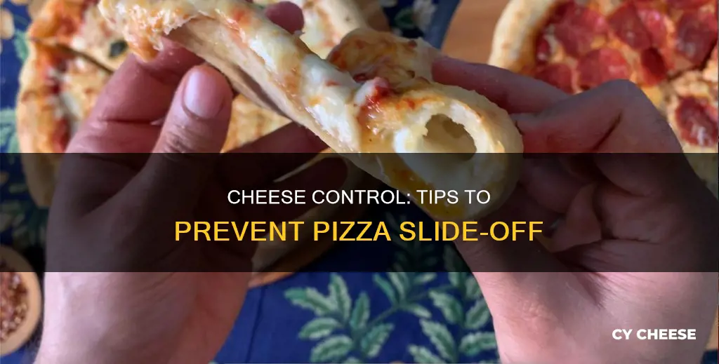 how do i keep cheese from sliding off pizza