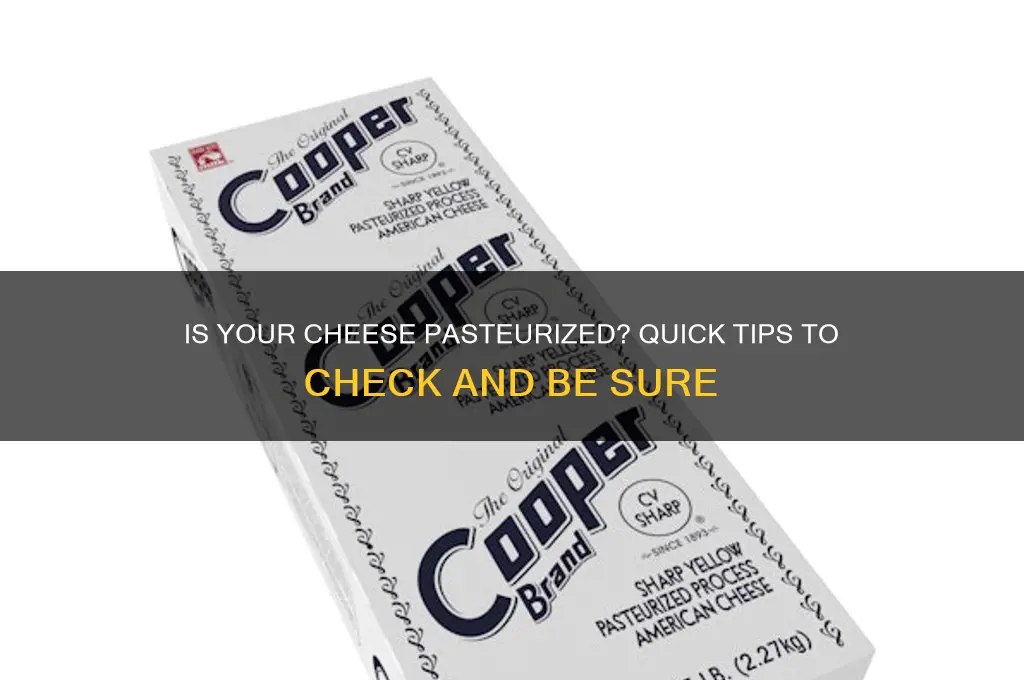 how do i know if cheese is pasteurized