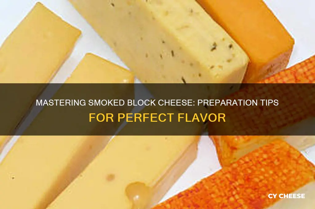how do i prepare block cheese for smoking