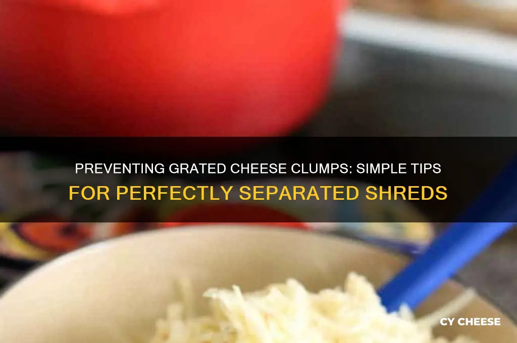 how do they keep grated cheese from sticking together