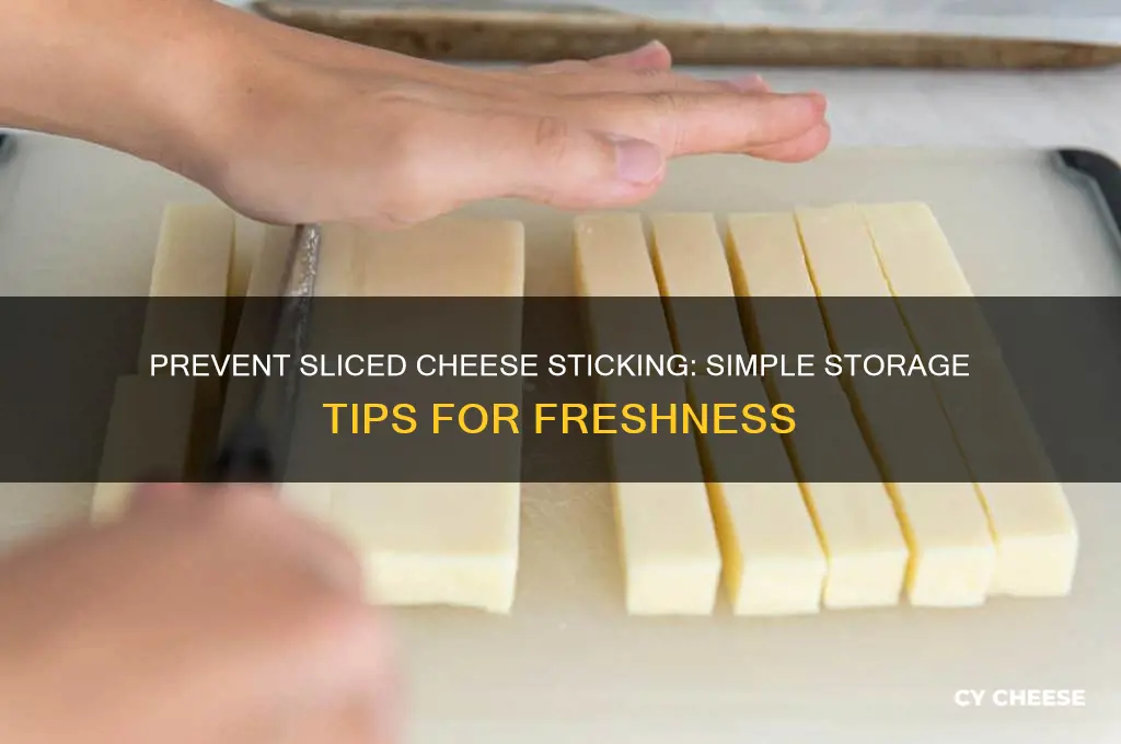 how do you keep sliced cheese from sticking together
