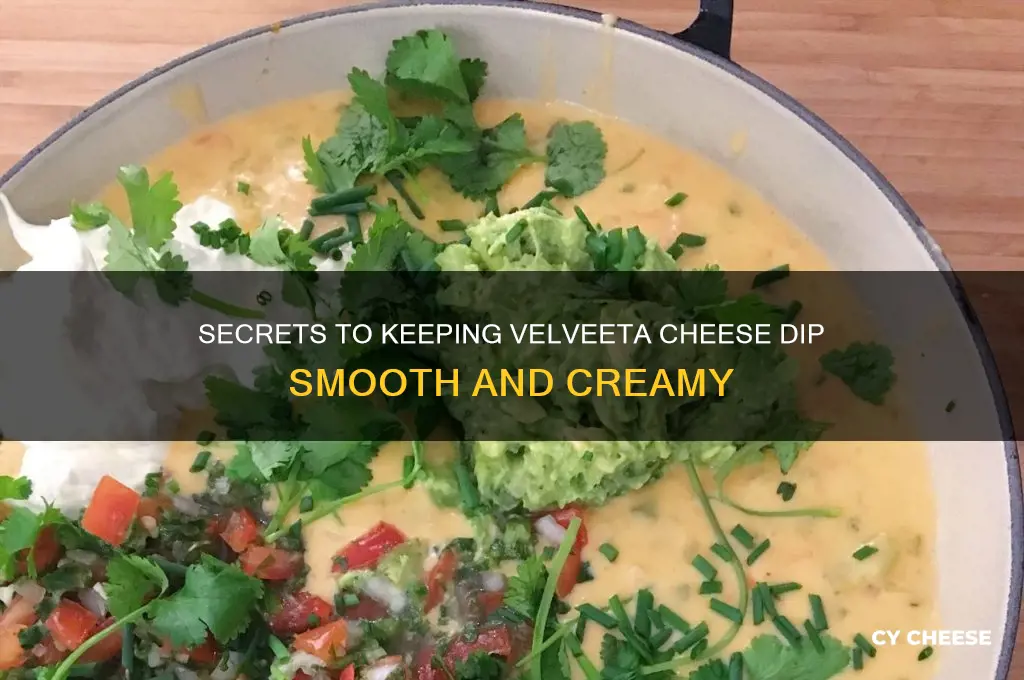 how do you keep velveeta cheese dip creamy
