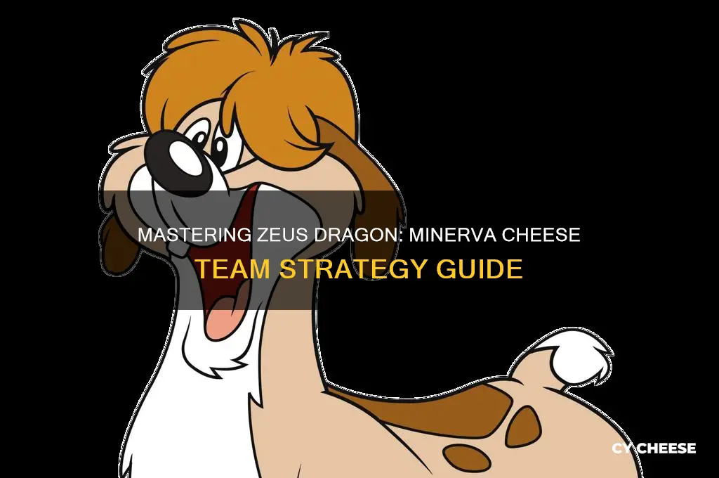 how do you kill zeus dragon with minerva cheese team