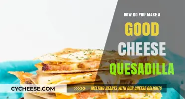 Crafting the Perfect Cheese Quesadilla