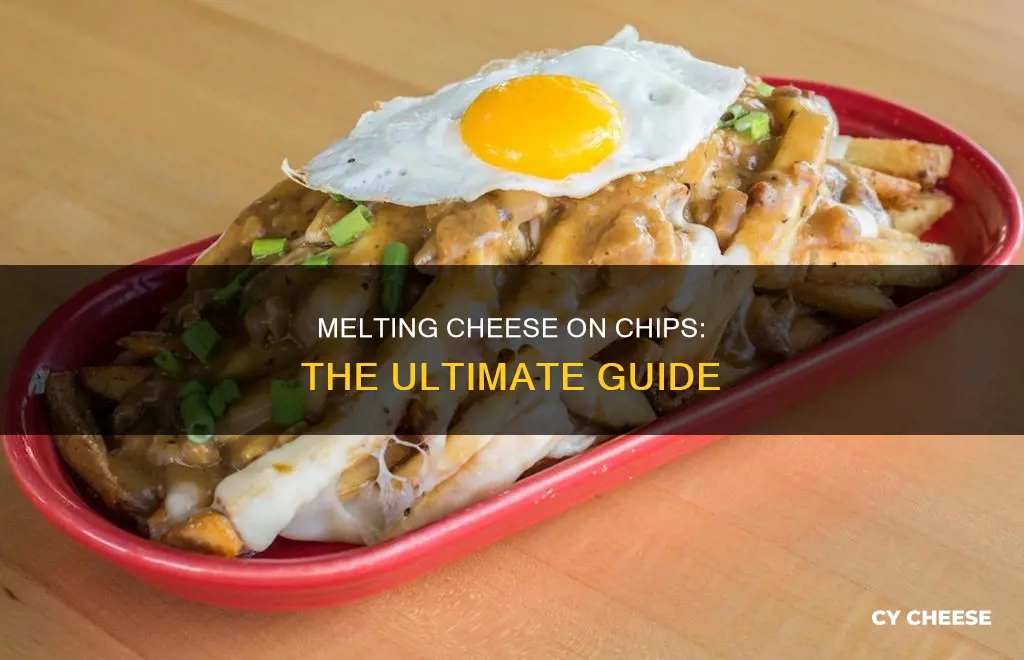 how do you melt cheese on chips