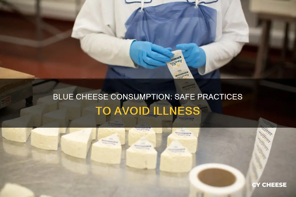 how do you not get sick from blue cheese