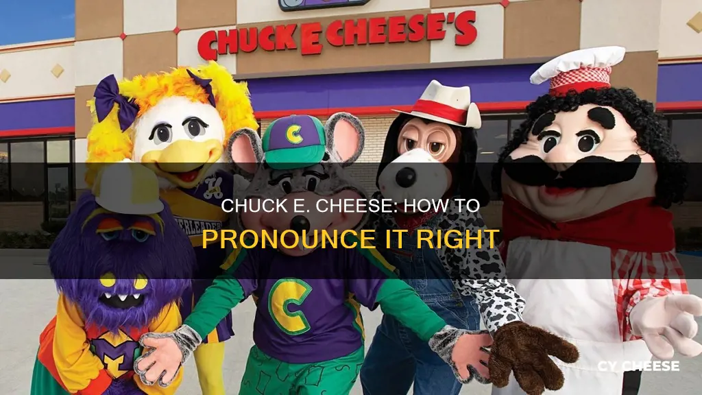 how do you say chuck e cheese