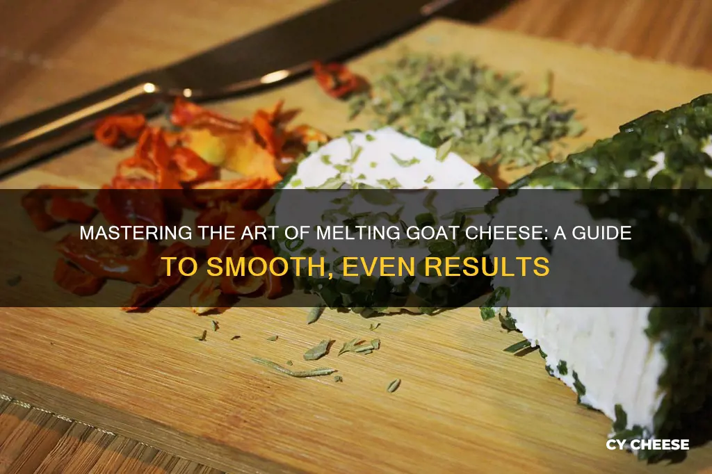 how do you welt goat cheese without breaking