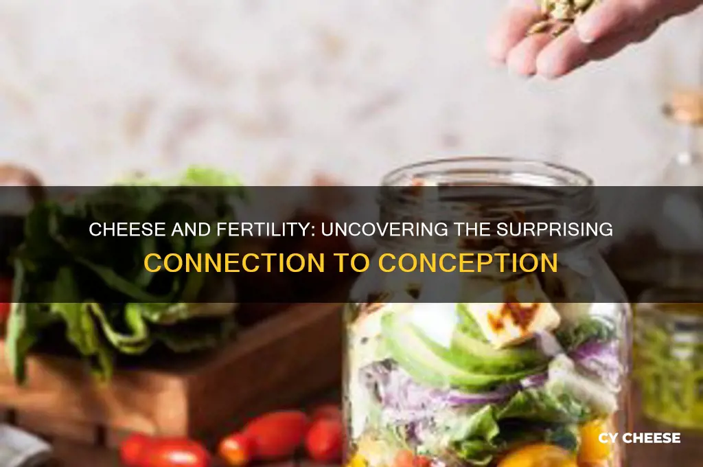 how does cheese affect fertility