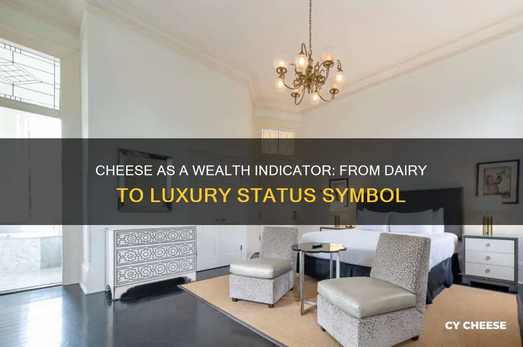 how does cheese show a level of wealth