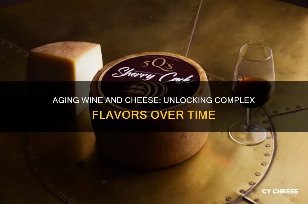 how does wine and cheese improve with age