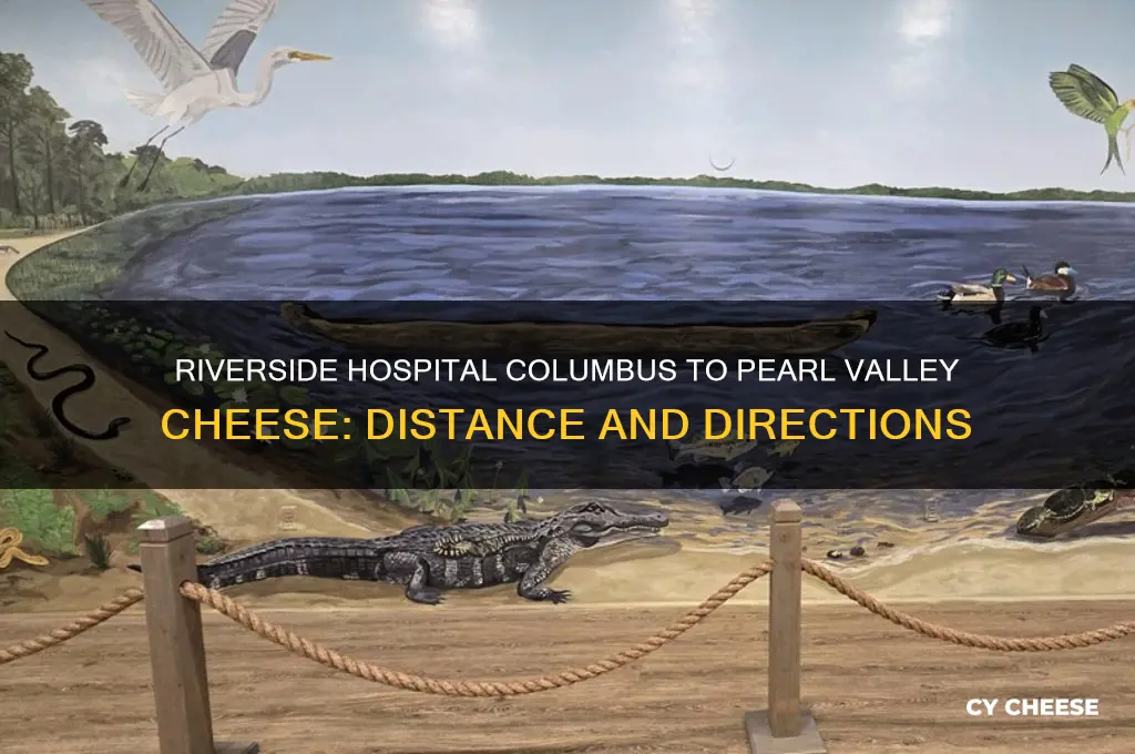 how far from riverside hospital columbus to pearl valley cheese