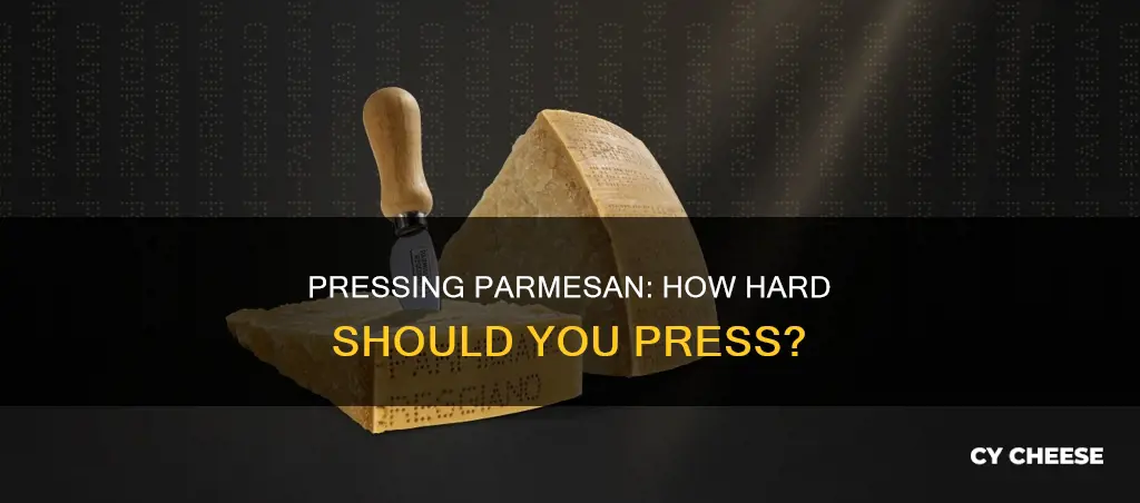 how hard to press parmesan cheese