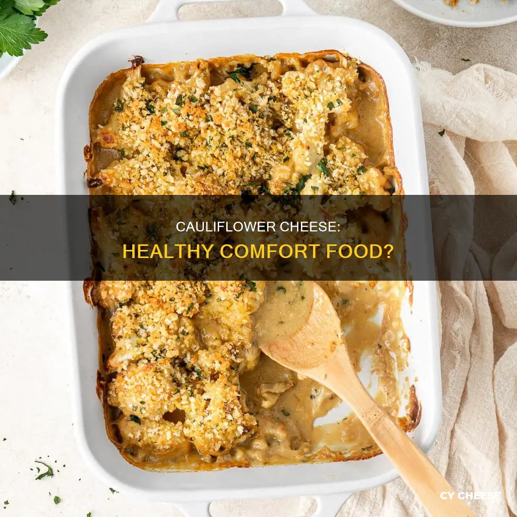 how healthy is cauliflower cheese