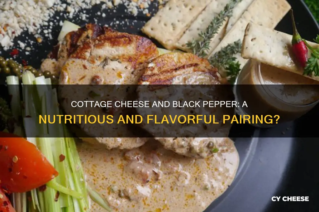 how healthy is cottage cheese with black pepper