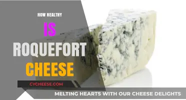 Is Roquefort Cheese Healthy?