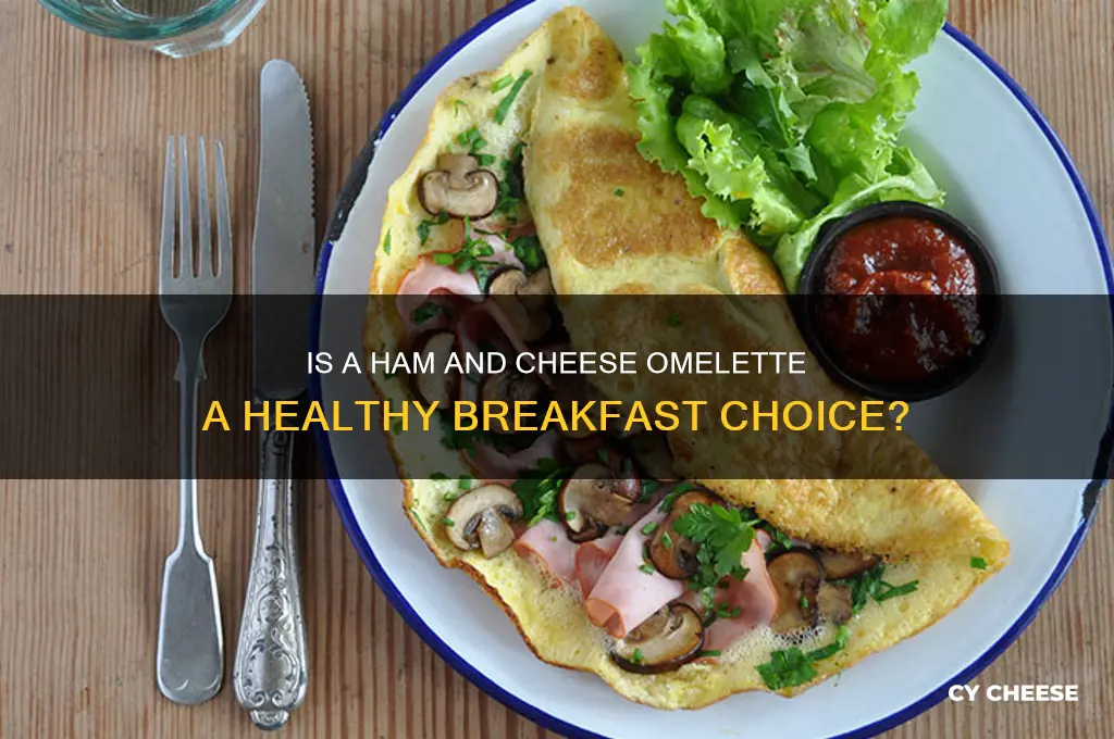 how healthythy is a ham and cheese omlette