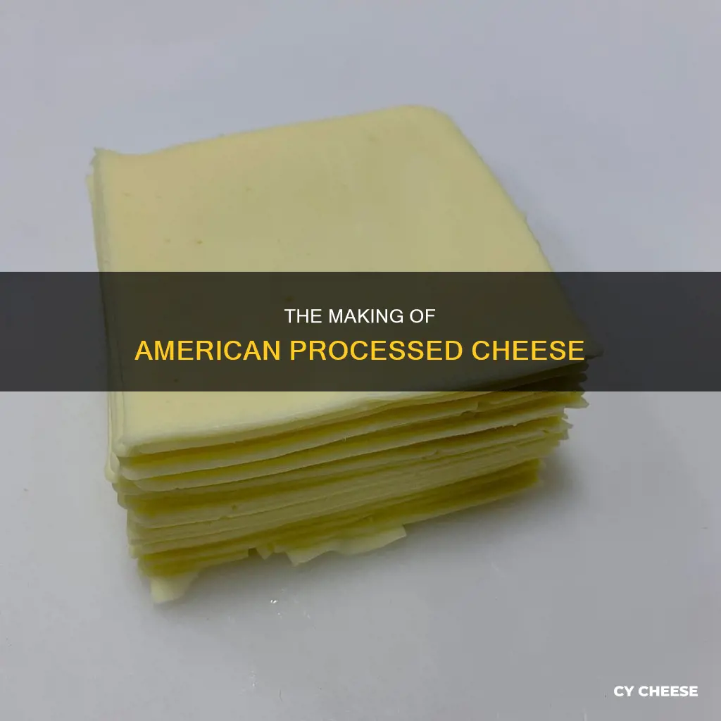 how is american processed cheese made