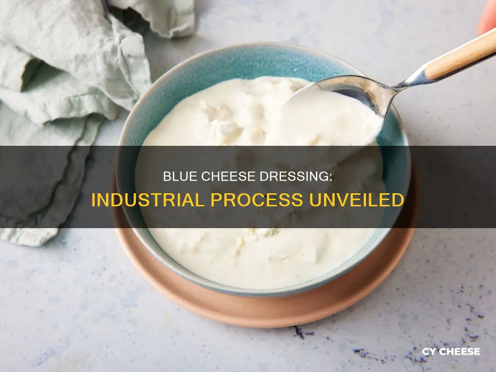 how is blue cheese dressing made industrially