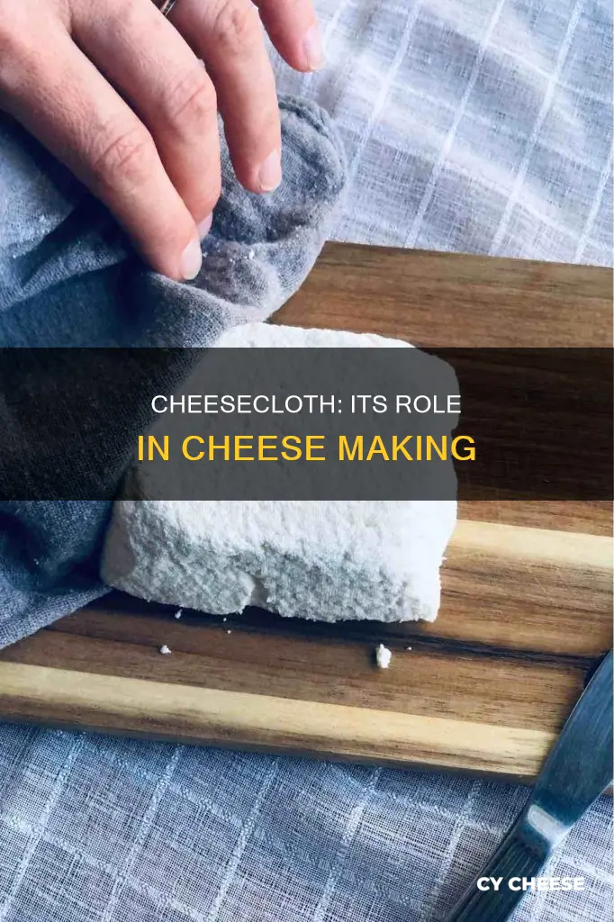 how is cheesescloth used in cheese making