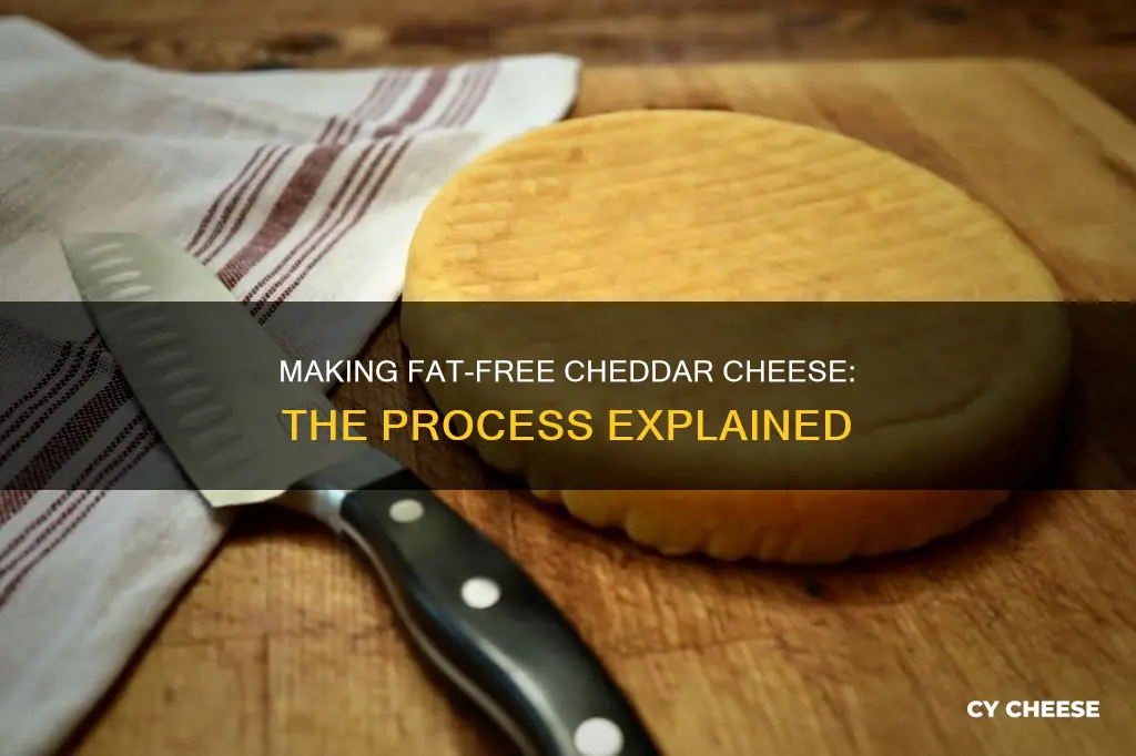 how is fat free cheddar cheese made